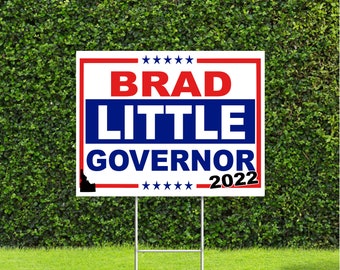 Brad Little Governor Idaho 2022 Race Red White & Blue Yard Sign with Metal H Stake