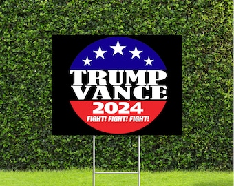 Trump Vance 2024 Fight Fight Fight On Black Election Political Yard Sign with Metal H Stake
