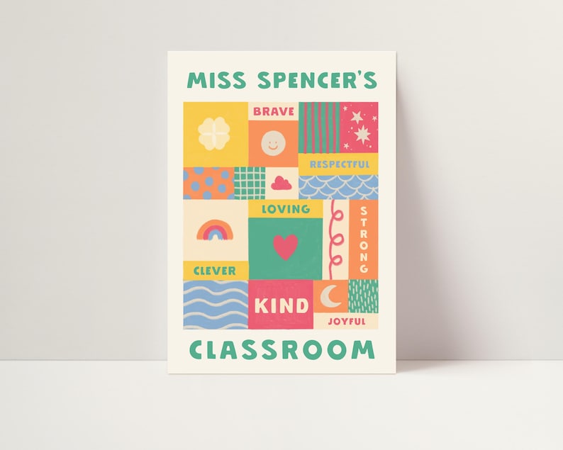 May include: A rectangular poster titled MISS SPENCER'S CLASSROOM featuring a grid of colorful squares and rectangles. The design includes icons like a rainbow, heart, and moon, with words such as BRAVE, RESPECTFUL, LOVING, STRONG, CLEVER, KIND, and JOYFUL.