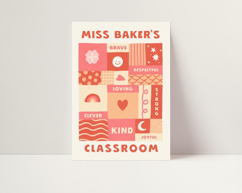May include: A rectangular poster titled MISS BAKER'S CLASSROOM featuring a grid of squares and rectangles in shades of pink, red, and cream. The design includes icons like a flower, smiley face, stars, rainbow, heart, and moon, with words like BRAVE, RESPECTFUL, LOVING, STRONG, CLEVER, KIND, and JOYFUL.