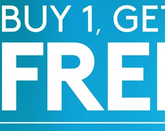 BUY 1 GET 1 FREE!