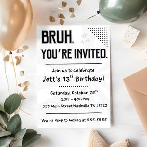 Editable Bruh Birthday Invitation, Bruh It&#39;s My Birthday Invite, Cool Teenager Birthday, Teen Boy Party Invitation, Editable Canva Template