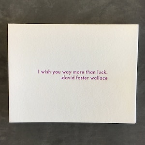 David Foster Wallace - Luck  (letterpress greeting card with envelope)