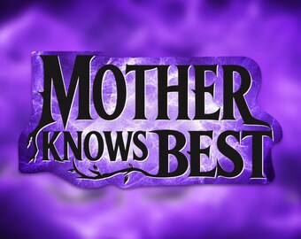 Mother Knows Best Sticker