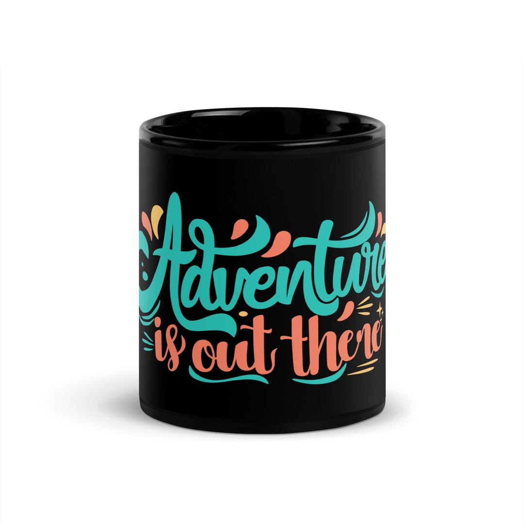 Adventure is Out There Mug - Etsy