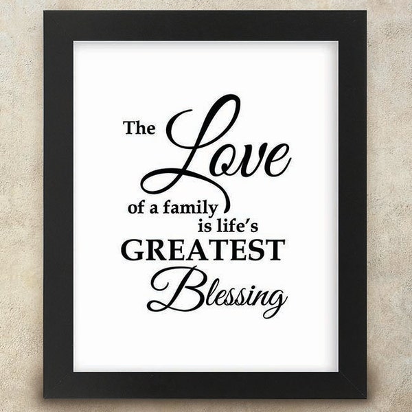 The Love of a family is life's Greatest Blessing 8x10 or 16x20 Digital Print - Instant Download