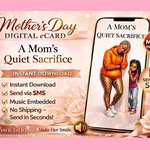 May include: Digital Mother's Day eCard with the text "A Mom's Quiet Sacrifice." The image features an illustration of a mother and child on a smartphone screen, with music and SMS options. Pink floral background.