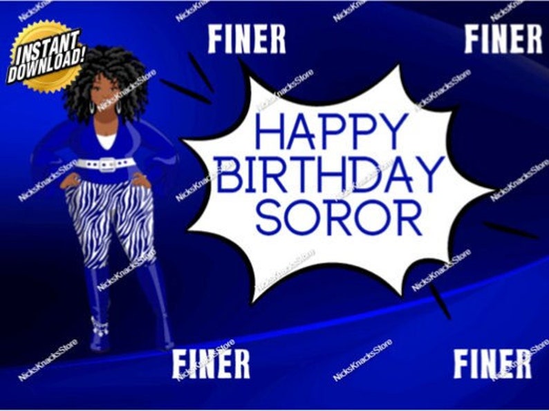 May include: A blue and white birthday card with a cartoon woman wearing a blue and white zebra print outfit. The card has a white speech bubble with the text "Happy Birthday Soror" in blue letters.