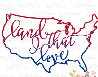 United States of America Land That I Love SVG and clipart | Fourth of July | Cut File | DXF file | SVG files for Cricut and Silhouette