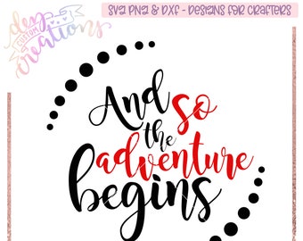 And So The Adventure Begins SVG for Cricut