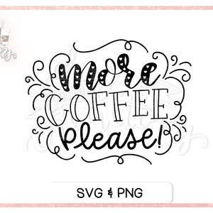 Plus de café s'il vous plaît - à la main - SVG DXF PNG Clipart numérique maman fatiguée couper fichier