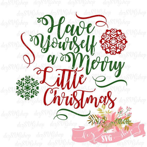 Download Free Have Yourself A Merry Little Christmas Svg File Cut File Etsy SVG DXF Cut File