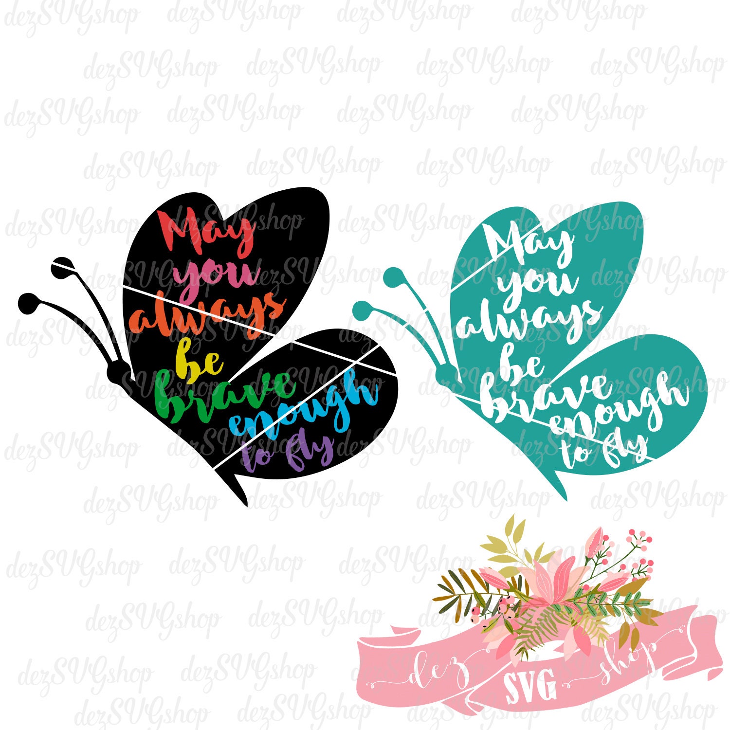 Butterfly SVG May you always be brave enough to fly cut ...