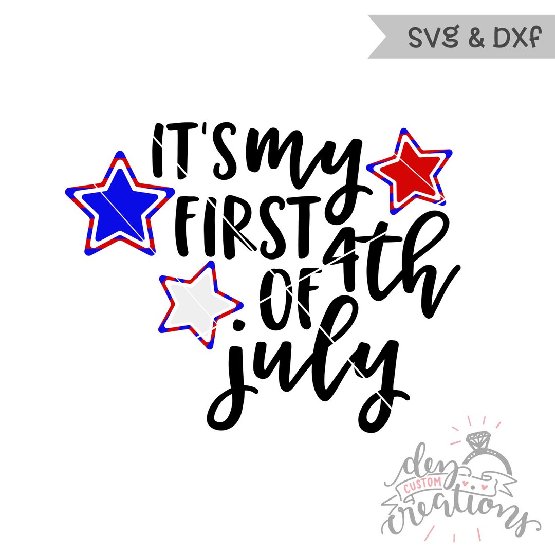 It’s My First 4th of July SVG Fourth of July Cut File Stars Svg File