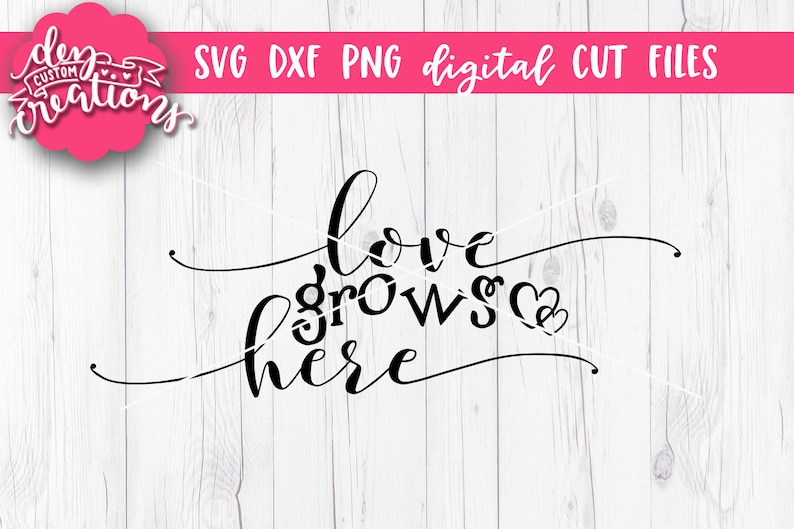 Download Love grows here SVF Cut File DXF file svg files for | Etsy