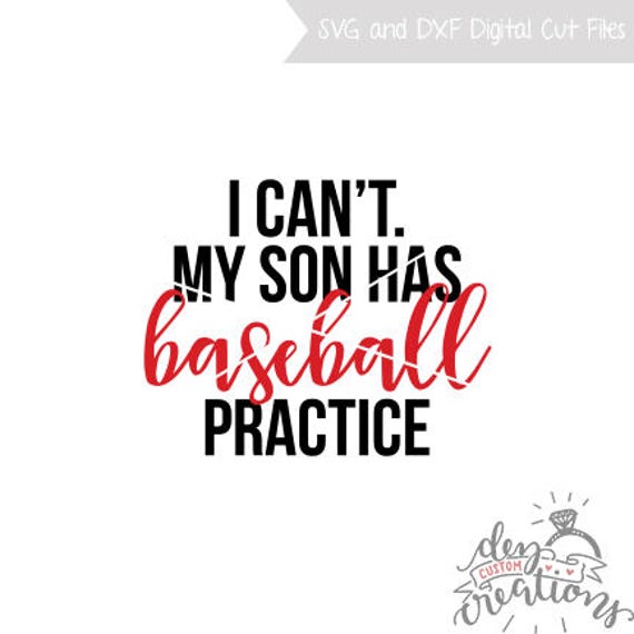 I Can't. My Son Has Baseball Practice 