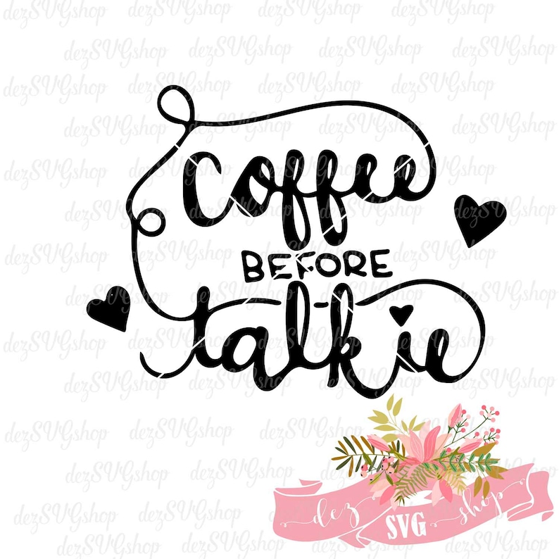 Free Free Coffee Before Talkie Svg 755 SVG PNG EPS DXF File