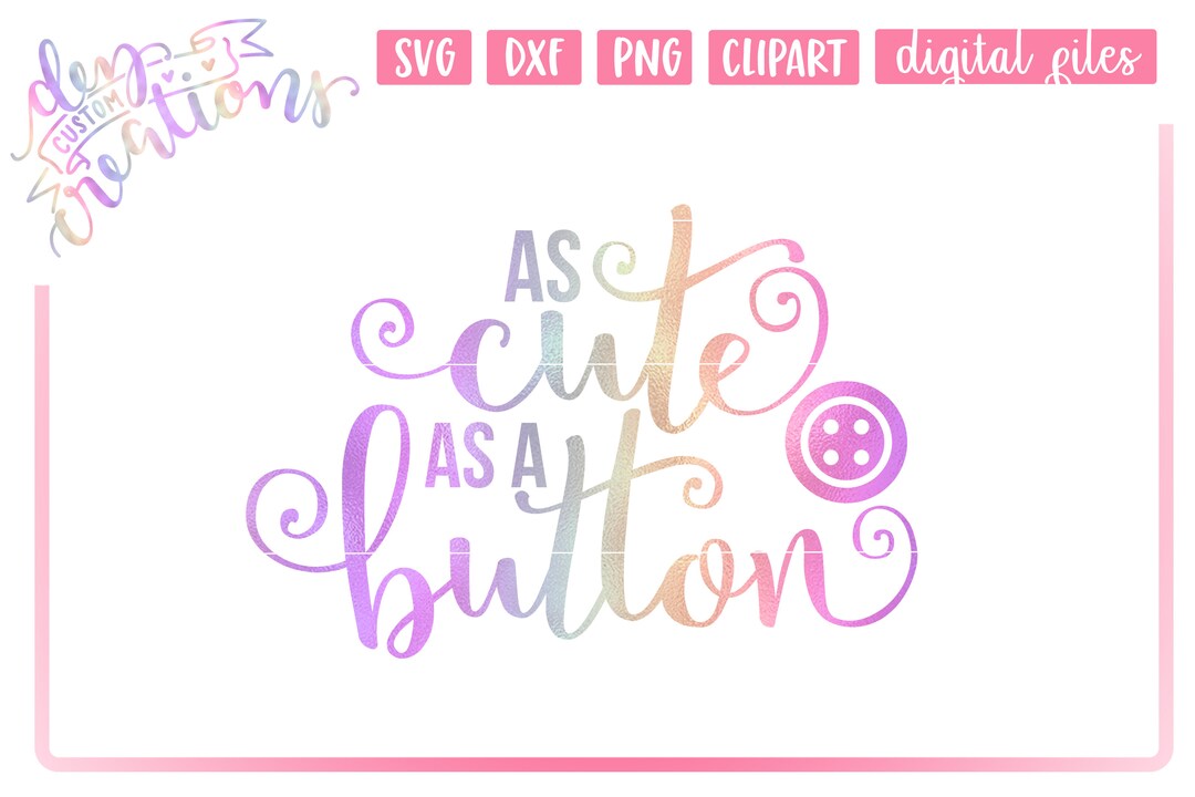 As Cute As A Button SVG File For Cricut And Silhouette Etsy UK As Cute As A Button SVG File For Cricut And Silhouette Etsy UK
