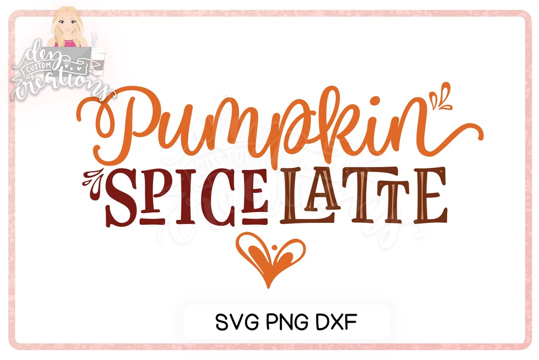 Pumpkin Spice Latte SVG Cut File - Files for Cricut and Silhouette - Etsy