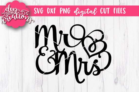 Download Mr Mrs Wedding Cake Topper Svg Dxf And Png Cut Files Etsy