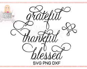 Grateful Thankful Blessed SVG - Cut File files for Cricut