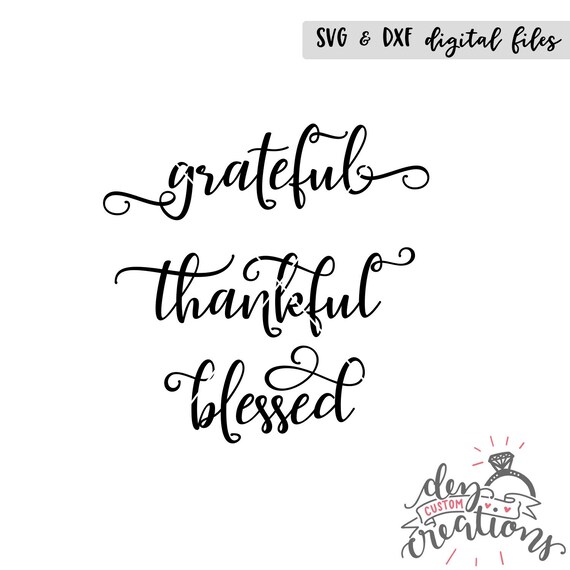 Grateful Thankful Blessed Svg Cut File Dxf File Etsy