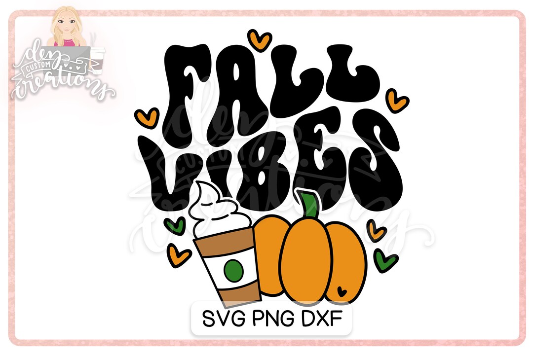 Fall Vibes Pumpkin Spice Latte PNG & SVG for Cricut - Etsy