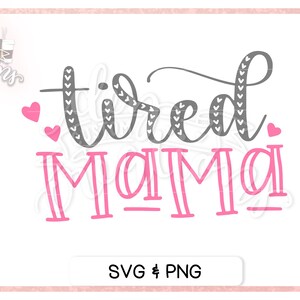 Fatigué Mama SVG - lettrage à la main - SVG pour Cricut - fichier de coupe maman