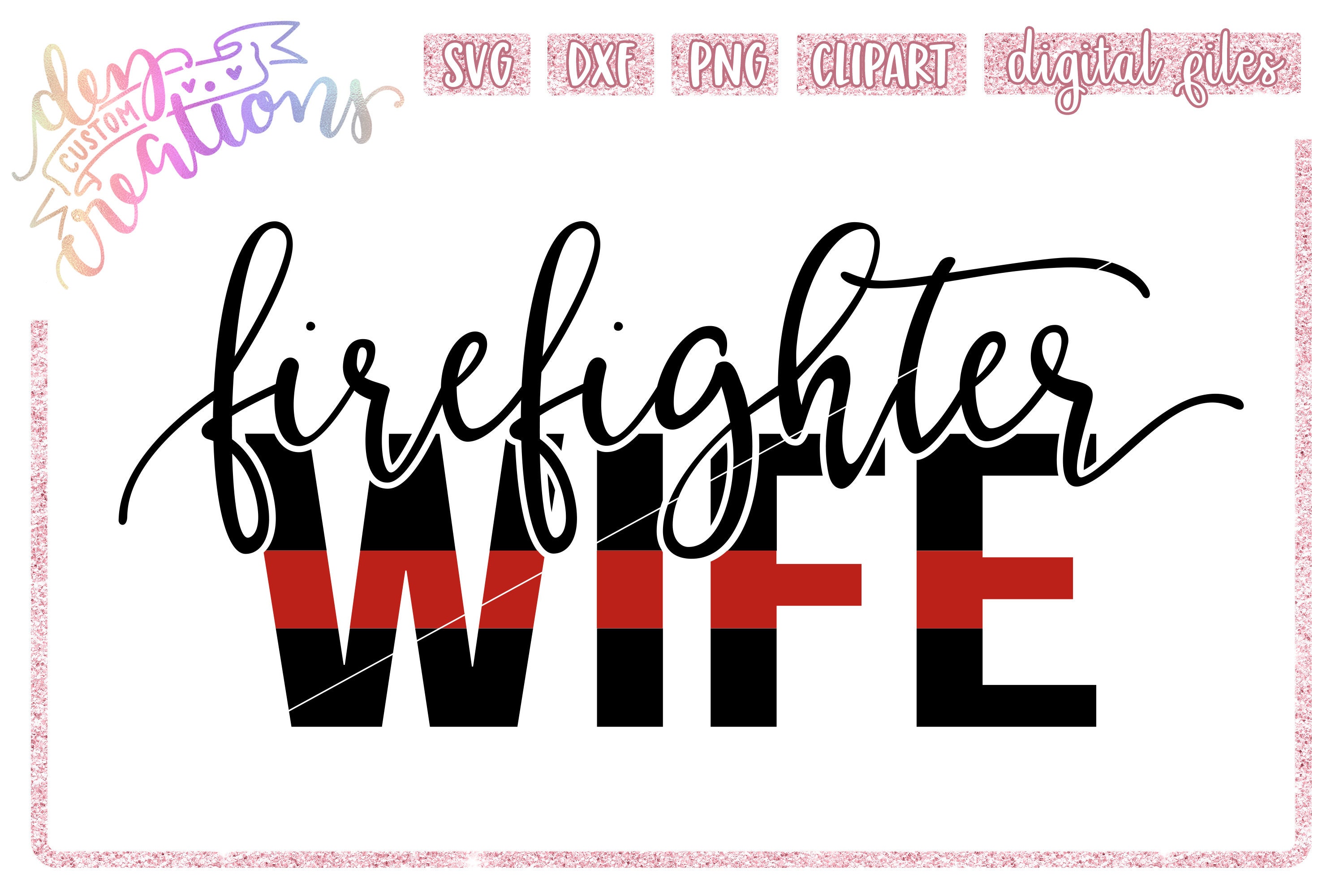 Firefighter Wife SVG | Thin red line | Make a Decal | Cut File | DXF …