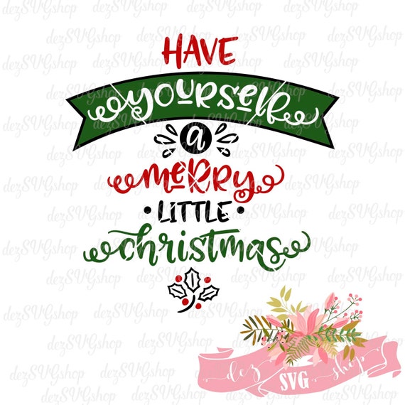 Download Have Yourself A Merry Little Christmas Svg File Cut File Etsy Yellowimages Mockups