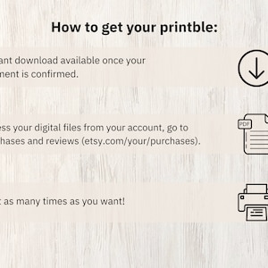 May include: How to get your printable: Instant download available once your payment is confirmed. Access your digital files from your account, go to Purchases and reviews (etsy.com/your/purchases). Print as many times as you want!  A downward arrow icon, a PDF file icon, and a printer icon are shown.