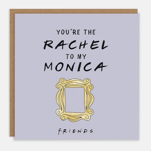Friends TV Show Grußkarte | "You're The Rachel To My Monica" Karte | Perfekt für Galentines Day | Offizielle Friends Merchandise
