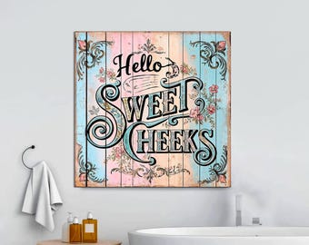Hello Sweet Cheeks Bathroom Canvas Art, Farmhouse Rustic Decor