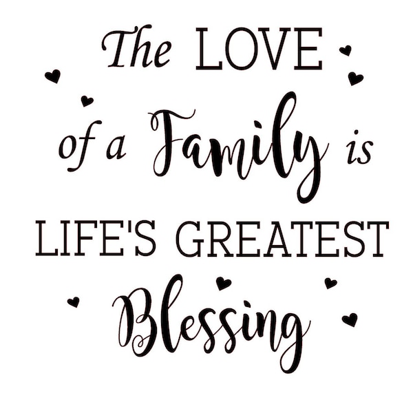 The love of a family is lifes greatest blessingVinyl Transfer Decal for frames/ikea ribba frame/plaques - family quote, love, blessing