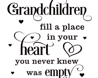 Grandchildren fill a place you never knew was empty Vinyl Transfer Decal for frames/ikea ribba frame/frame/gift/grandparents/nana/grandad