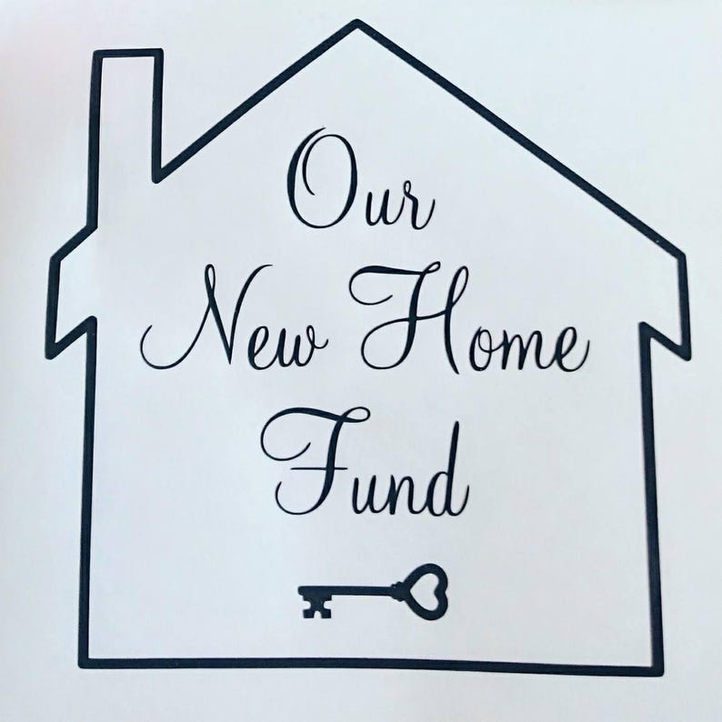 Our New Home Fund Vinyl Transfer Decal house Shape for Etsy
