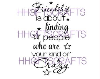 Friendship is about finding people who are your kind of crazy NEW DESIGN -Vinyl Transfer Decal for wine bottles/bottles/vases/friend gift