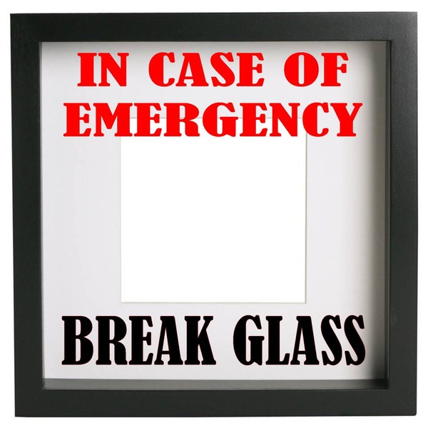 In case of emergency break glass VINYL ONLY (frame not included) - ikea ribba frame/chocolate/sweets/make novelty gift