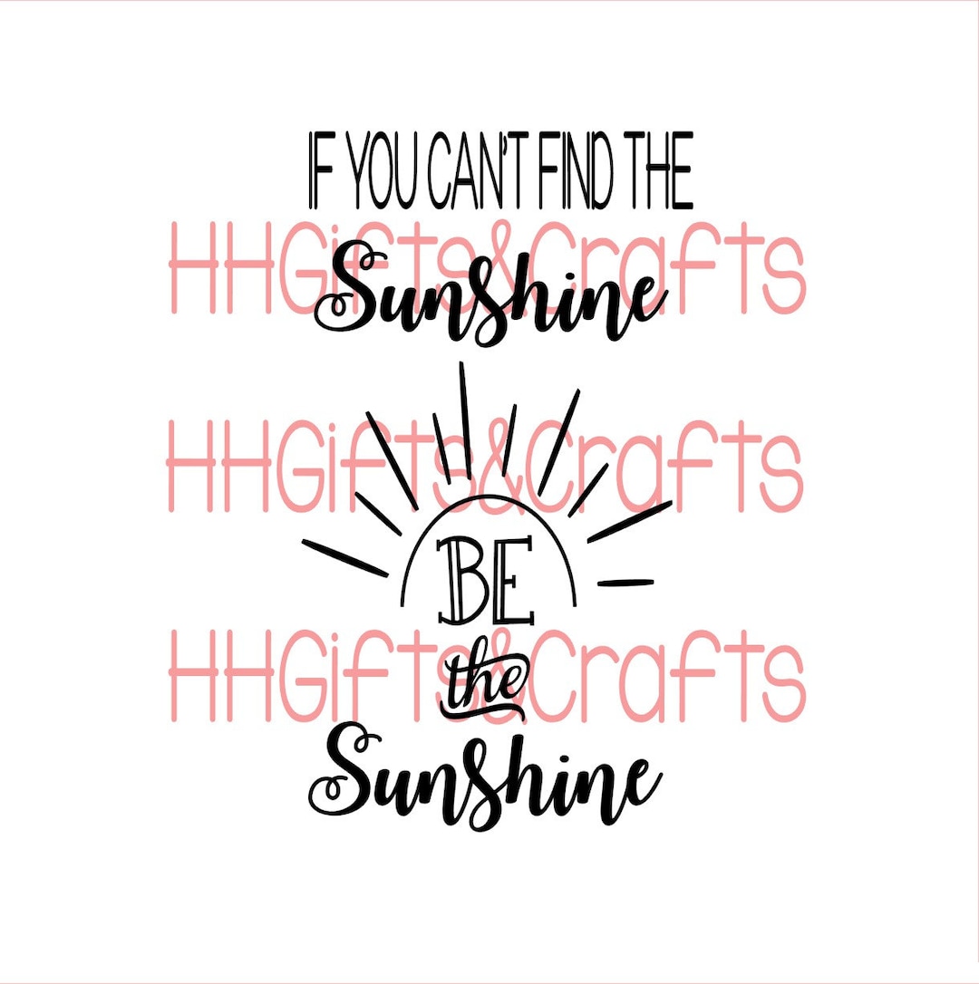 If You Can't Find the Sunshine BE the Sunshine-vinyl Transfer Decal for ...
