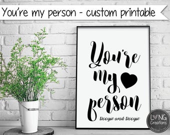you're my person print - Typography Quote - custom wall art - love print - wedding / anniversary gift - best friend printable