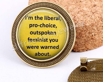 Broche feminista retro, pin liberal, a favor del derecho a decidir, cuestiones de la mujer, política, joyería feminista, político, cita con palabras, regalo feminista