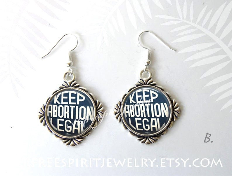 Pro Choice Earrings, Pro Choice Jewelry, Keep Abortion Legal Earrings, Feminist jewelry, Women's Rights, Stop the GOP's War on Women, Earrings B