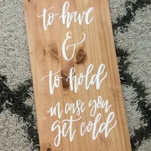 To Have and To Hold In Case You Get Cold // Blanket Scarf Sign // Wedding Ceremony Decor // Wood Rustic Farmhouse Minimalist Sign image 2