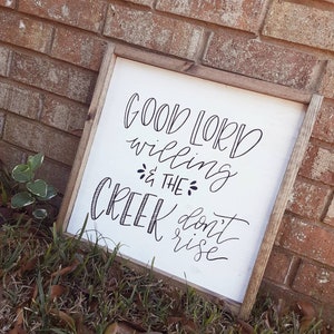 Southern Wall Decor // Good Lord Willing // Creek Don't Rise // Farmhouse Sign // Painted and Lettered