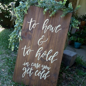 To Have and To Hold In Case You Get Cold // Blanket Scarf Sign // Wedding Ceremony Decor // Wood Rustic Farmhouse Minimalist Sign image 1