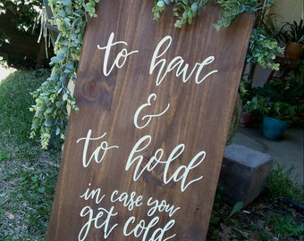 To Have and To Hold In Case You Get Cold // Blanket Scarf Sign // Wedding Ceremony Decor // Wood Rustic Farmhouse Minimalist Sign