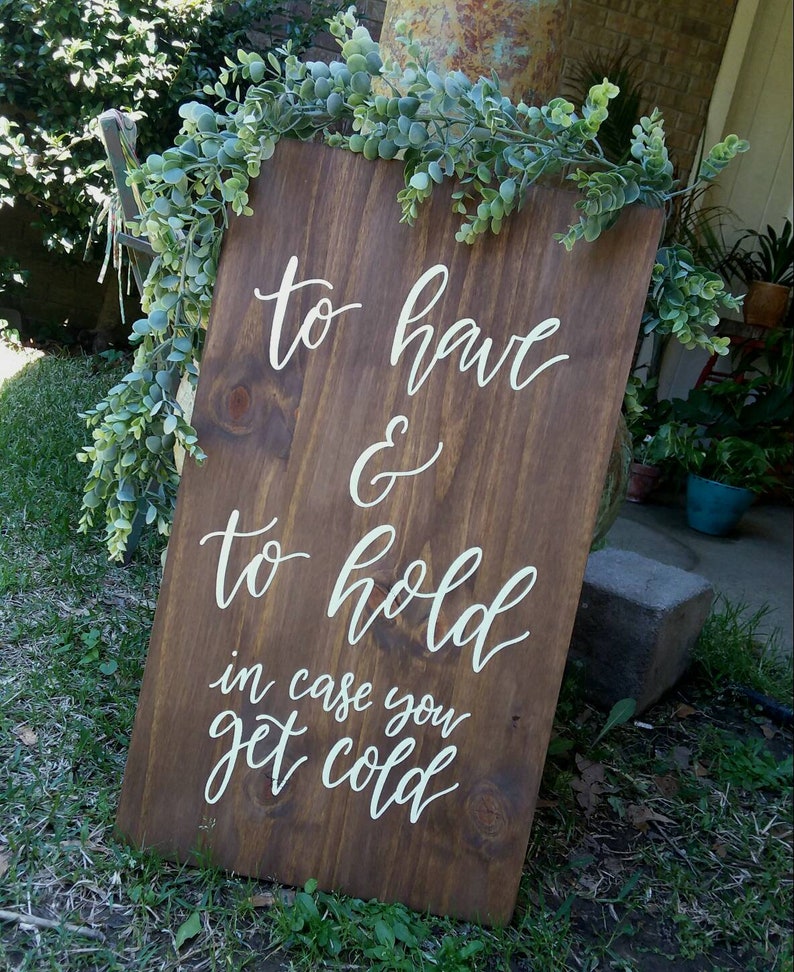 To Have and To Hold In Case You Get Cold // Blanket Scarf Sign // Wedding Ceremony Decor // Wood Rustic Farmhouse Minimalist Sign image 1