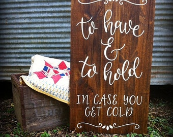 To Have And To Hold In Case You Get Cold // Wood Wedding Decor
