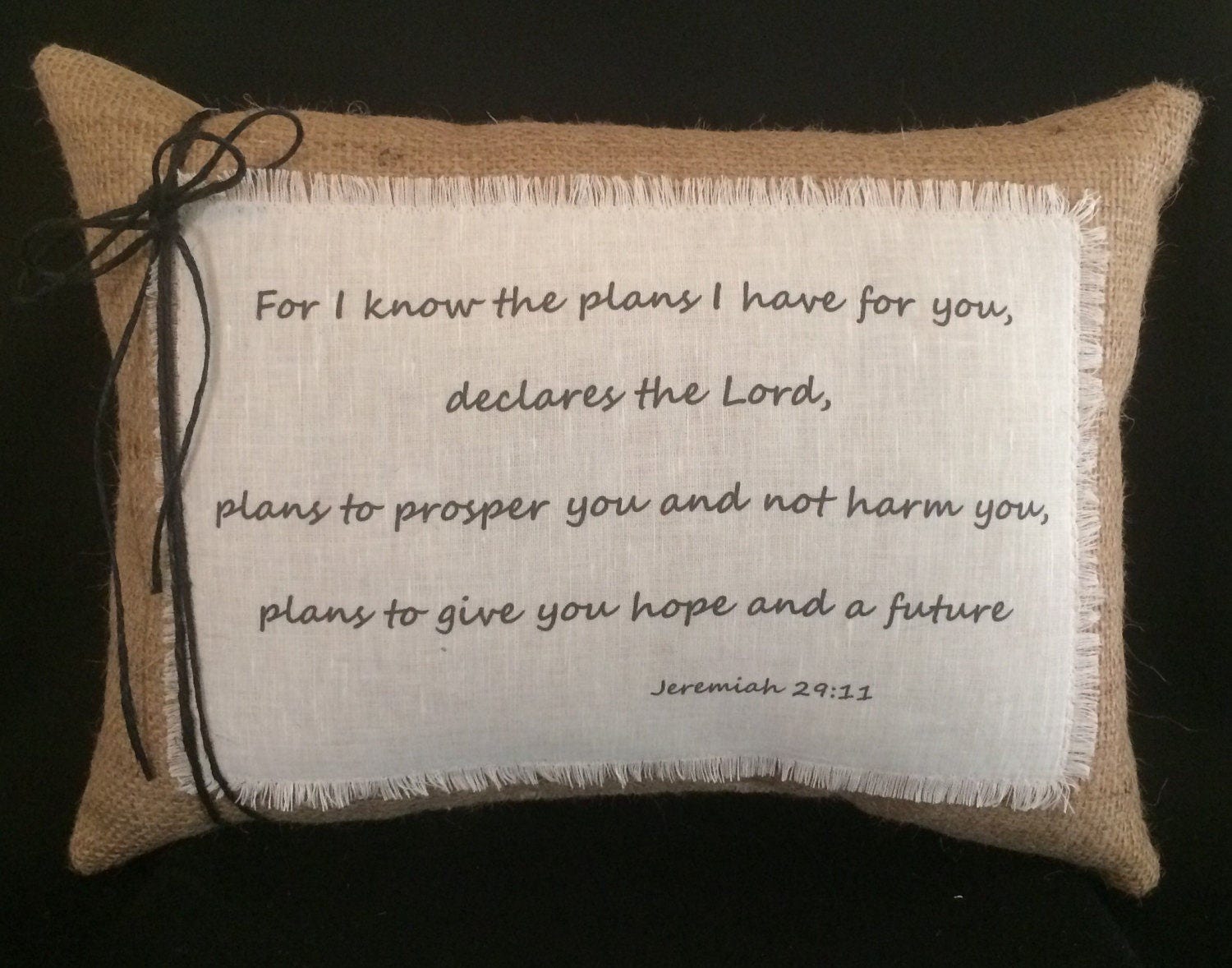 Scripture Burlap Pillow~jeremiah 29:11~ 'for I Know the Plans I