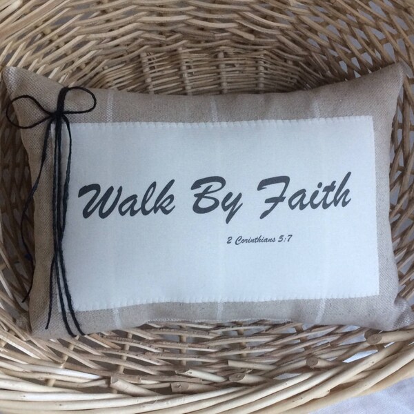 Walk By Faith pillow~ 2nd Corinthians 5:7~Bible passages~Christian gifts~ Scripture pillows~ Baptism gift~Wedding~Confirmation~Graduation~